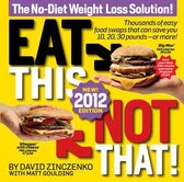 Eat This Not That: The No-diet Weight Loss Solution!