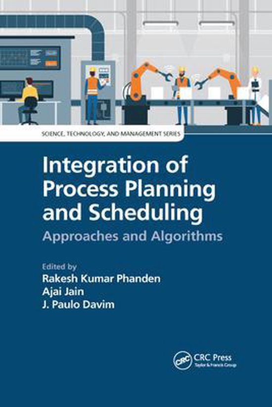 Science, Technology, and Management- Integration of Process Planning and Scheduling