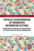 Routledge Studies in Media, Communication, and Politics - Populist Disinformation in Fragmented Information Settings