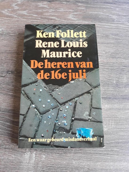 Heren van de 16e juli, Ken Follett 9789067561112 Boeken bol Heren van de 16e juli, Ken Follett 9789067561112 Boeken bol