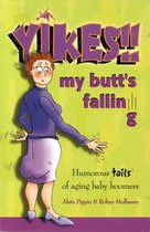 Yikes!! My Butt's Falling