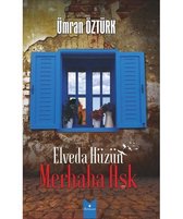 Elveda Hüzün Merhaba Aşk