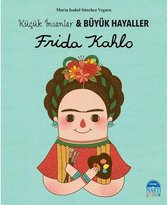 Isabel Sánchez Vegara, M: Frida Kahlo - Kücük Insanlar ve Bü