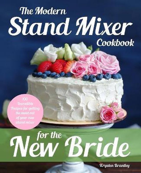 The Modern Stand Mixer Cookbook for the New Bride - cover
