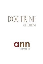 The Doctrine Of Christ - Ann Elizabeth