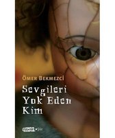 Sevgileri Yok Eden Kim