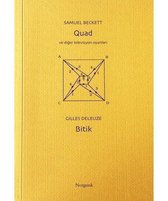 Quad ve Diğer Televizyon Oyunları (Beckett)- Bitik(Deleuze)