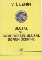 Ulusal ve Sömürgesel Ulusal Sorun Üzerine