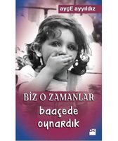 Biz O Zamanlar Baaçede Oynardık