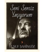 Seni Sensiz Yaşıyorum