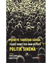 Perdeye Yansıyan Kavga Yılmaz Güney'den Emin Alper'e Politik