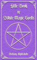 Little Book of White Magic Spells