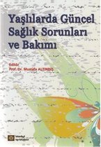 Yaşlılarda Güncel Sağlık Sorunları ve Bakımı