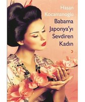 Babama Japonyayı Sevdiren Kadın