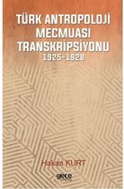 Türk Antropoloji Mecmuası Transkripsiyonu 1925 1928