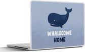 Laptop sticker - 17.3 inch - Spreuken - Quotes - 'Whalecome home' - 40x30cm - Laptopstickers - Laptop skin - Cover