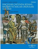 Haçlılar Çağında Bizans Balkan ve Macar Orduları (1100