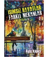İsimsiz Hayatlar Farklı Mekanlar