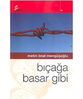 Bıçağa Basar Gibi