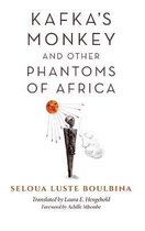 World Philosophies- Kafka's Monkey and Other Phantoms of Africa