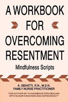 A Workbook for Overcoming Resentment