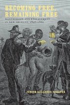 Becoming Free, Remaining Free: Manumission and Enslavement in New Orleans, 1846--1862