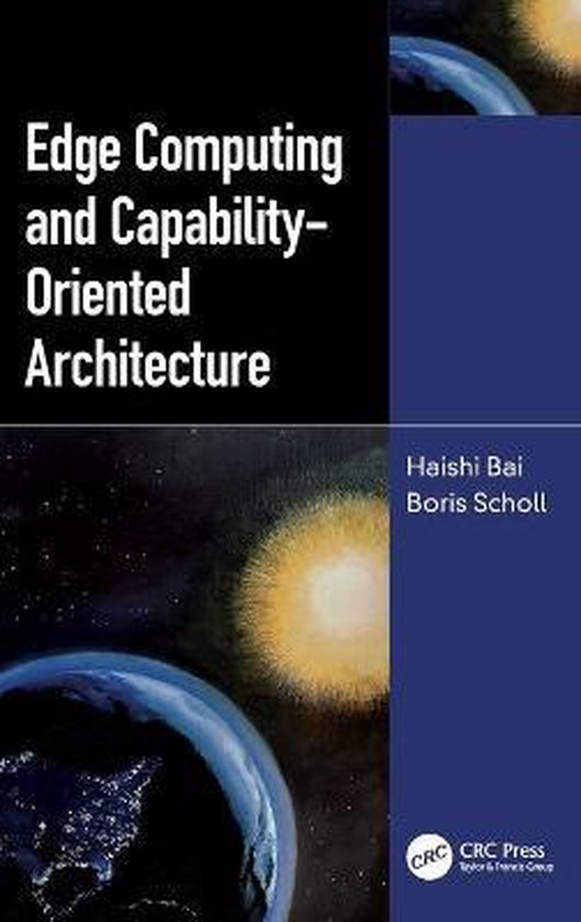 Boek cover Edge Computing and Capability-Oriented Architecture van Haishi Bai (Hardcover)