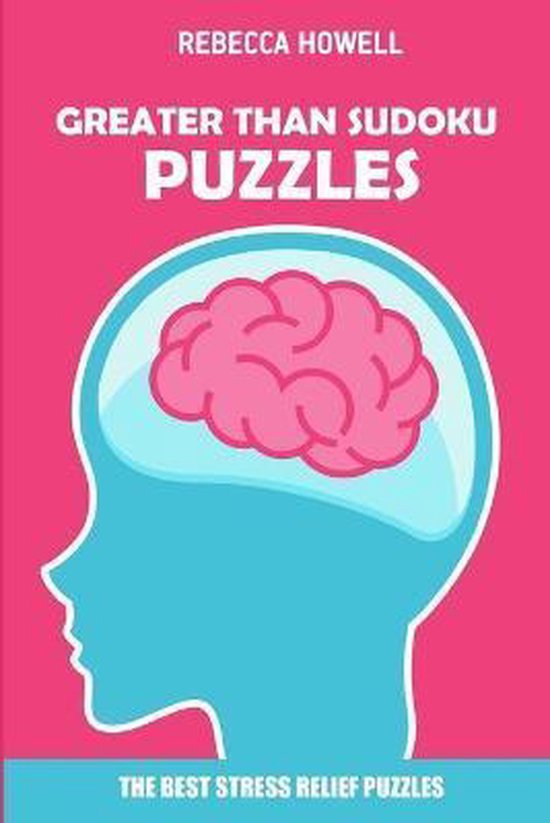 Greater Than Sudoku Puzzles Rebecca Howell 9781720015673 Boeken 