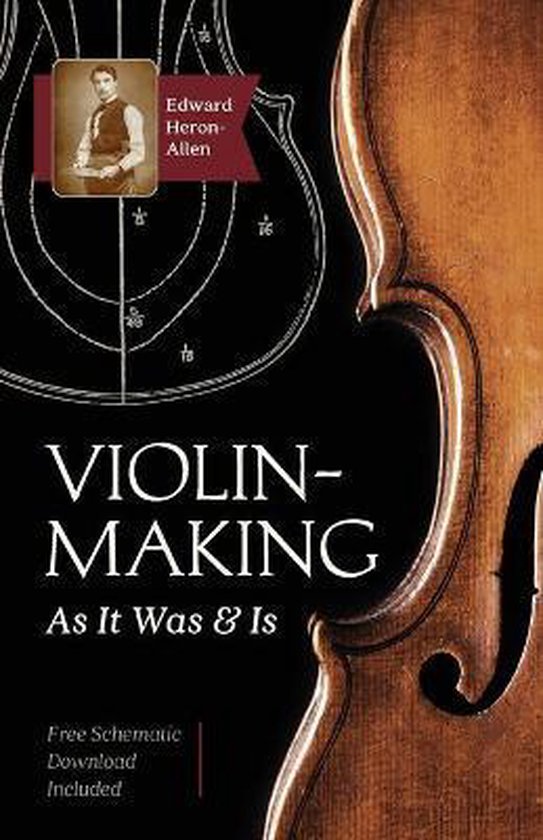 Violin-Making: As It Was and Is
