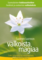 Mestari Hilarionin viisautta 1 - Suomen luonnon valkoista magiaa