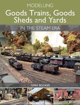 Modelling Goods Trains Goods Sheds & Ya