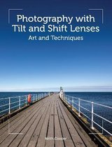 Photography With Tilt & Shift Lenses