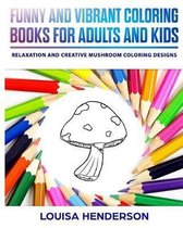 Funny And Vibrant Coloring Books For Adults And Kids