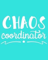 Chaos Coordinator: 108 Page College Ruled Notebook 8x10