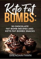 Keto Fat Bombs: 30 Chocolate Fat Bomb Recipes and Keto Fat Bombs Snacks