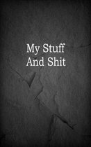 My Stuff And Shit