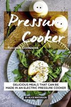 Pressure Cooker Recipes Cookbook