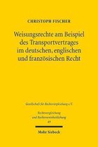 Weisungsrechte am Beispiel des Transportvertrages im deutschen, englischen und franzoesischen Recht