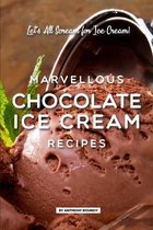 Marvellous Chocolate Ice Cream Recipes