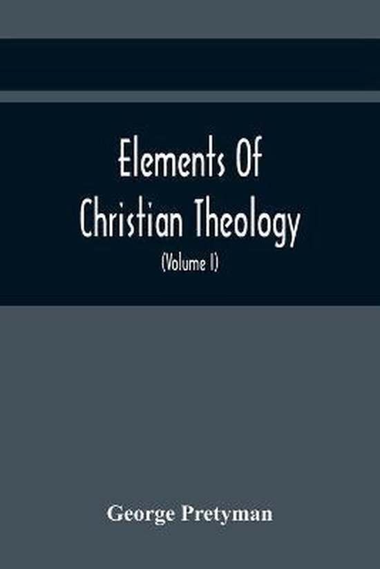 Elements Of Christian Theology