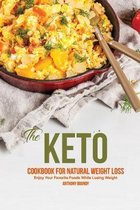 The Keto Cookbook for Natural Weight Loss