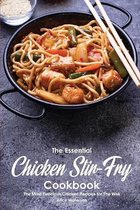 The Essential Chicken Stir-Fry Cookbook
