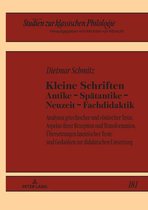 Studien zur klassischen Philologie 181 - Kleine Schriften Antike – Spaetantike – Neuzeit – Fachdidaktik