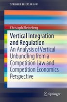 SpringerBriefs in Law - Vertical Integration and Regulation