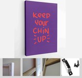 Keep your chin up motivational self confidence and positivity handwritten message for a t-shirt iron on - Modern Art Canvas - Vertical - 1777267052 - 115*75 Vertical
