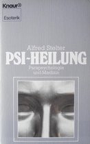 PSI-Heilung. Parapsychologie und Medizin.