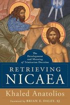 Retrieving Nicaea – The Development and Meaning of Trinitarian Doctrine