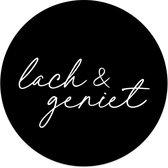 Label2X Muurcirkel lach & geniet zwart - Ø 60 cm - Dibond - Aanbevolen