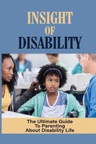 Insight Of Disability: The Ultimate Guide To Parenting About Disability Life