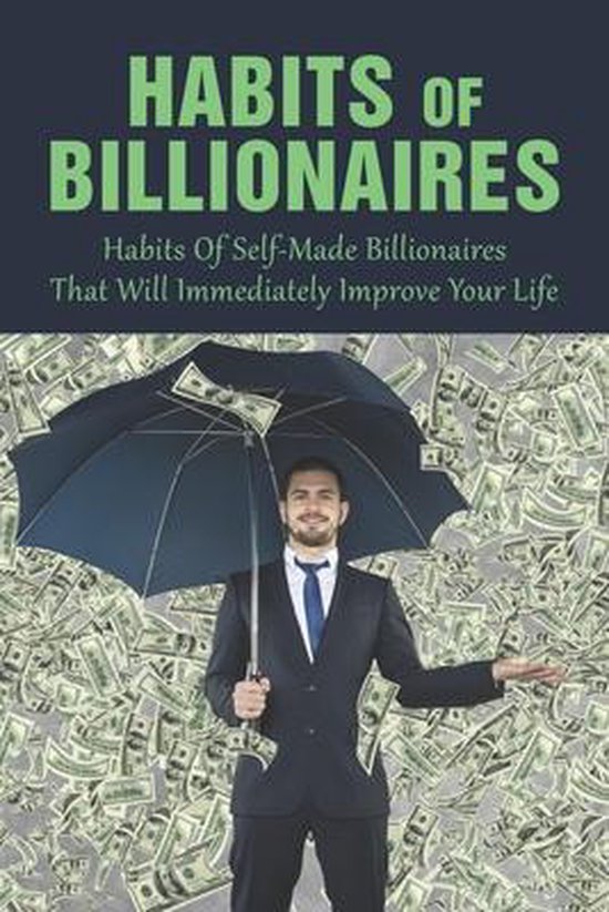 Habits Of Billionaires Habits Of SelfMade Billionaires That Will